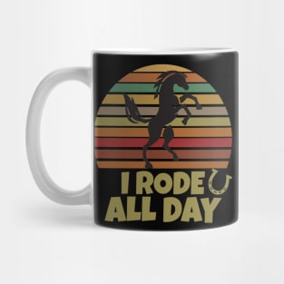 I Rode All Day Mug